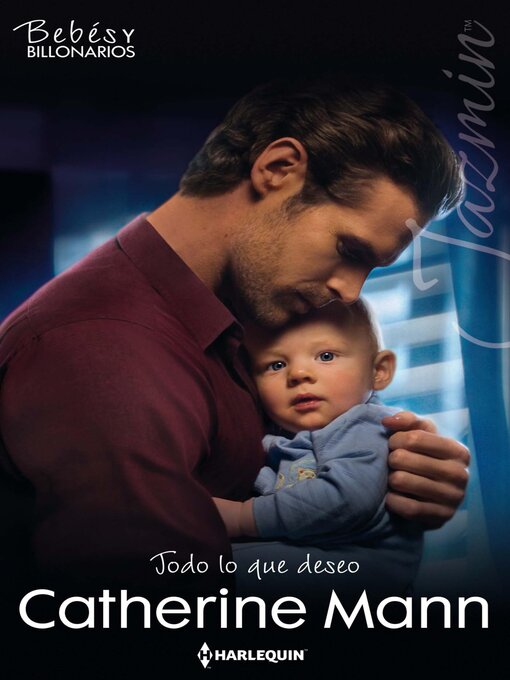 Title details for Todo lo que deseo by Catherine Mann - Available